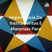 Podcast Importância De Instrumentos E Materiais Para Laboratório