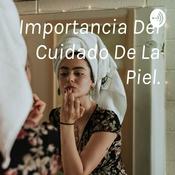 Podcast Importancia Del Cuidado De La Piel.