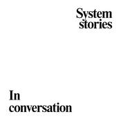 Podcast In conversation: System stories
