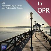 Podcast In OPR - Ein Brandenburg Podcast aus Ostprignitz-Ruppin