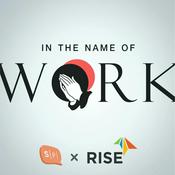 Podcast In The Name of Work