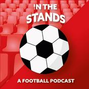 Podcast In The Stands | A Football Podcast