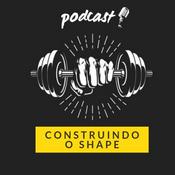 Podcast Construindo o Shape