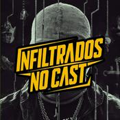 Podcast Infiltrados No Cast