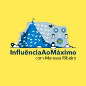 Podcast Influência ao Máximo