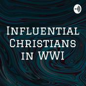Podcast Influential Christians in WWI