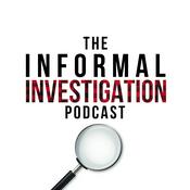 Podcast Informal Investigation