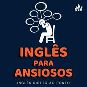 Podcast Inglês para Ansiosos