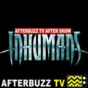 Podcast Inhumans Reviews and After Show - AfterBuzz TV