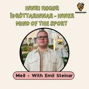 Podcast Innri Hugur Íþróttarinnar Með Emil Steinar - Inner Mind Of The Sport With Emil Steinar