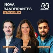 Podcast INOVA BANDEIRANTES by ServiceNow