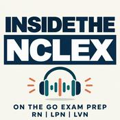 Podcast InsideTheNCLEX: On The Go Exam Prep For the RN, LPN, and LVN