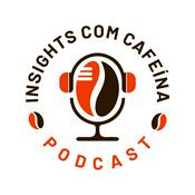 Podcast Insights Com Cafeína