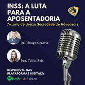 Podcast INSS: A Luta para Aposentadoria