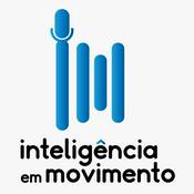 Podcast Inteligência em Movimento