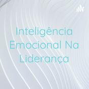 Podcast Inteligência Emocional Na Liderança