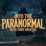 Podcast Into The Paranormal, Podcast With Tony Brueski