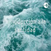 Podcast Introducción a la santidad
