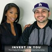 Podcast Invest In You - The Daily Struggles of Entrepreneurship