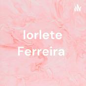 Podcast Iorlete Ferreira