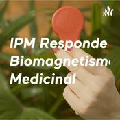 Podcast IPM Biomagnetismo Medicinal