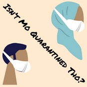 Podcast Isn't Mo Quarantined Tho?