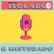 Podcast Isolado & Misturado