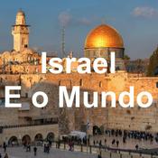 Podcast Israel E o Mundo