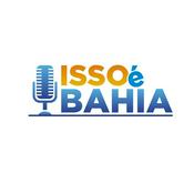 Podcast ISSO É BAHIA