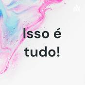 Podcast Isso é tudo!