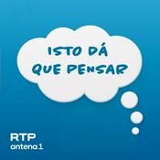 Podcast Isto Dá que Pensar