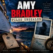 Podcast Amy Bradley Files Unsealed