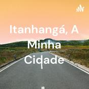 Podcast Itanhangá, A Minha Cidade❤