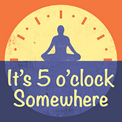 Podcast It's 5 o'clock Somewhere