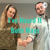 Podcast I've Heard It Both Ways