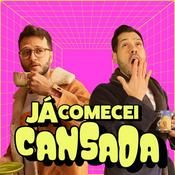 Podcast Já comecei cansada