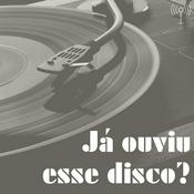 Podcast Já ouviu esse disco?