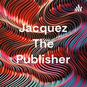 Podcast Jacquez The Publisher