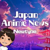 Podcast Japan Anime News powered by Newtype