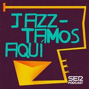 Podcast Jazztamos aquí