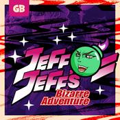 Podcast JeffJeff's Bizarre Adventure