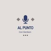 Podcast ¡Al Punto con Denilson!