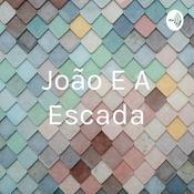 Podcast João E A Escada