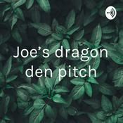 Podcast Joe’s dragon den pitch