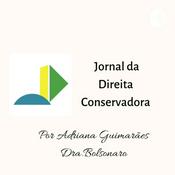 Podcast Jornal da Direita Conservadora