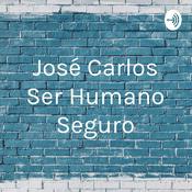 Podcast José Carlos Ser Humano Seguro