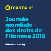 Podcast Journée mondiale des droits de l'Homme 2019 - Murmures
