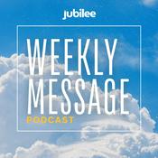 Podcast Jubilee Weekly Message Podcast