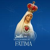 Podcast Juntos com Nossa Senhora de Fátima