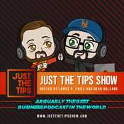 Podcast Just The Tips, with James P. Friel and Dean Holland